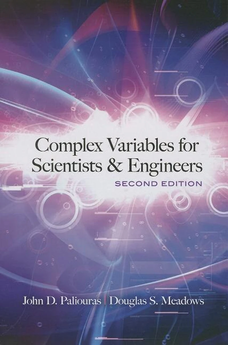 Complex Variables for Scientists and Engineers