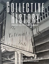 Collective History: Stories Of The Colonial Inn