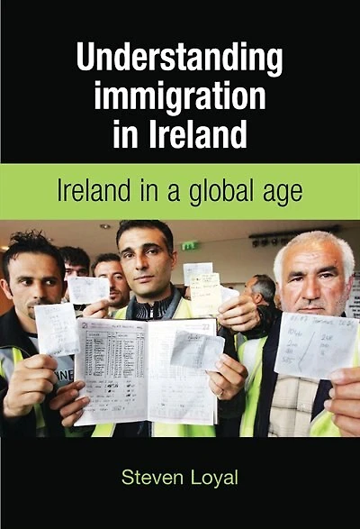 Understanding Immigration in Ireland: State capital and labour in a global age
