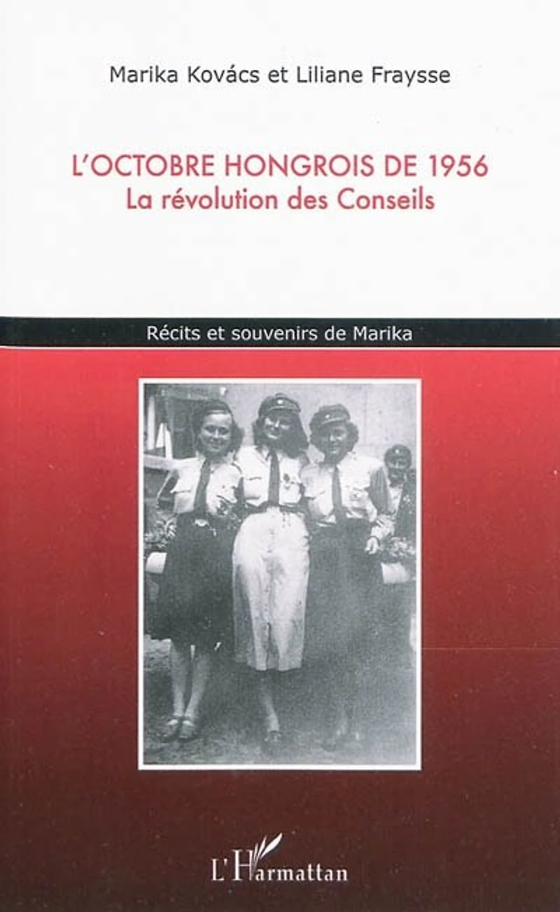 L'octobre hongrois de 1956 - la révolution des conseils ré