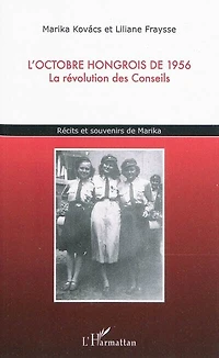 L'octobre hongrois de 1956 - la révolution des conseils ré
