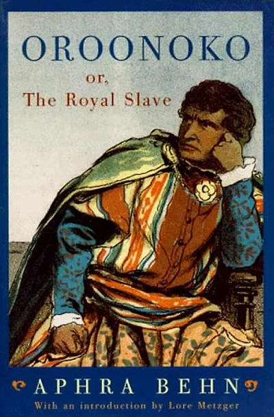 Oroonoko Or Royal Slave: Or The Royal Slave