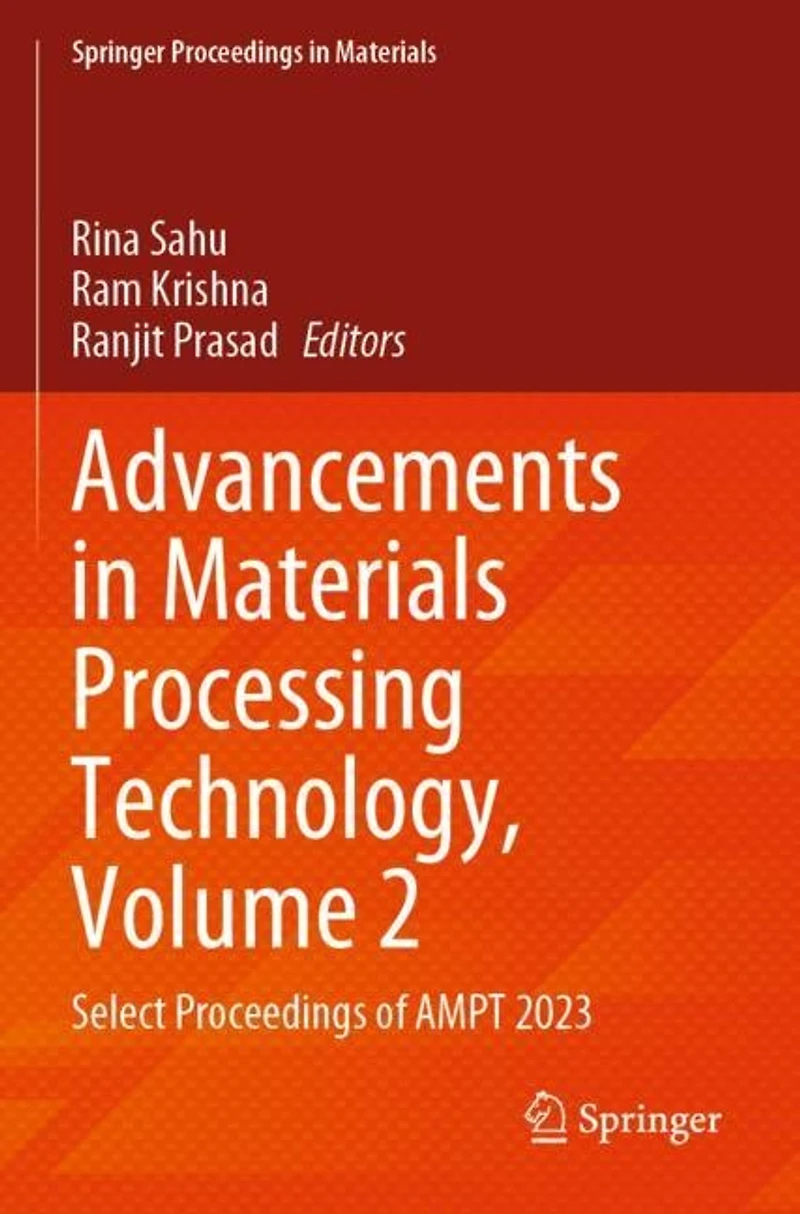 Advancements in Materials Processing Technology, Volume 2: Select Proceedings of AMPT 2023