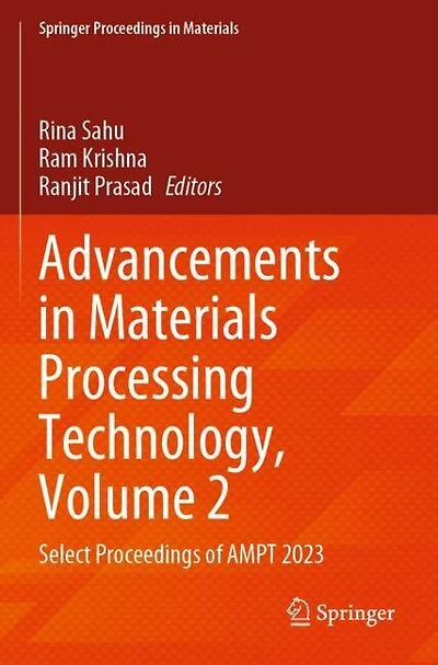 Advancements in Materials Processing Technology, Volume 2: Select Proceedings of AMPT 2023