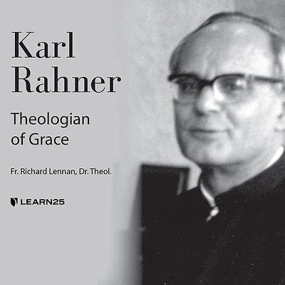 Karl Rahner: Theologian Of Grace