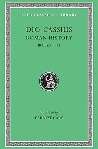 Roman History, Volume I: Books 1-11