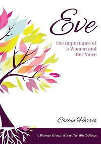 Eve: The Importance of a Woman and Her Voice