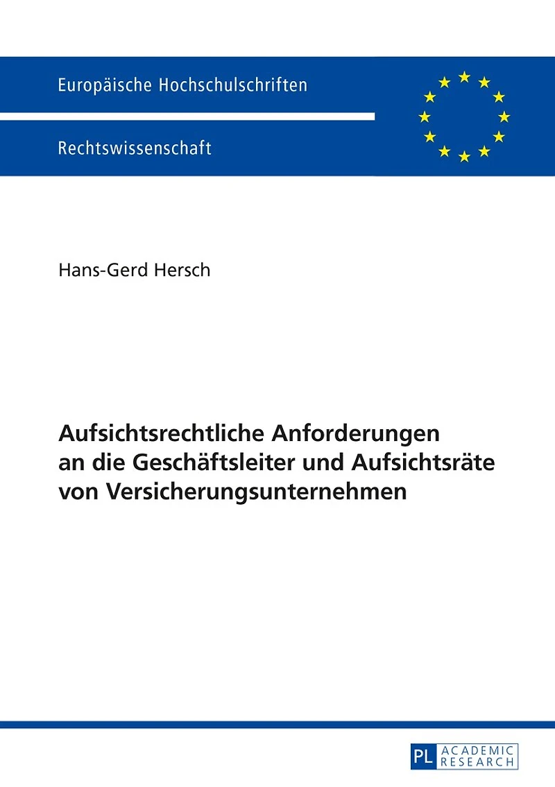 Aufsichtsrechtliche Anforderungen an die Geschaeftsleiter und Aufsichtsraete von Versicherungsunternehmen