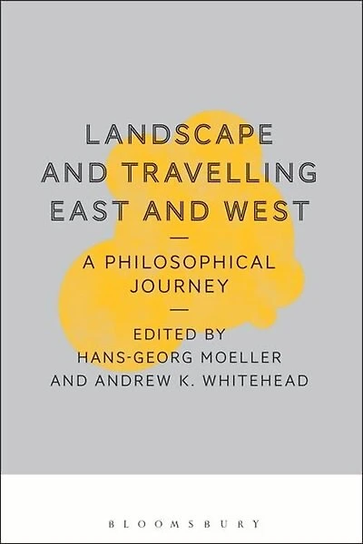 Landscape And Travelling East West: A Philosophical Journey