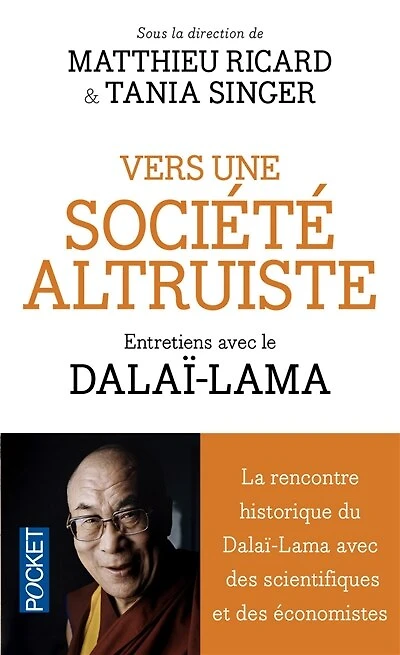 Vers une société altruiste: entretiens avec la Dalaï-Lama