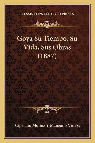 Goya Su Tiempo, Su Vida, Sus Obras (1887)