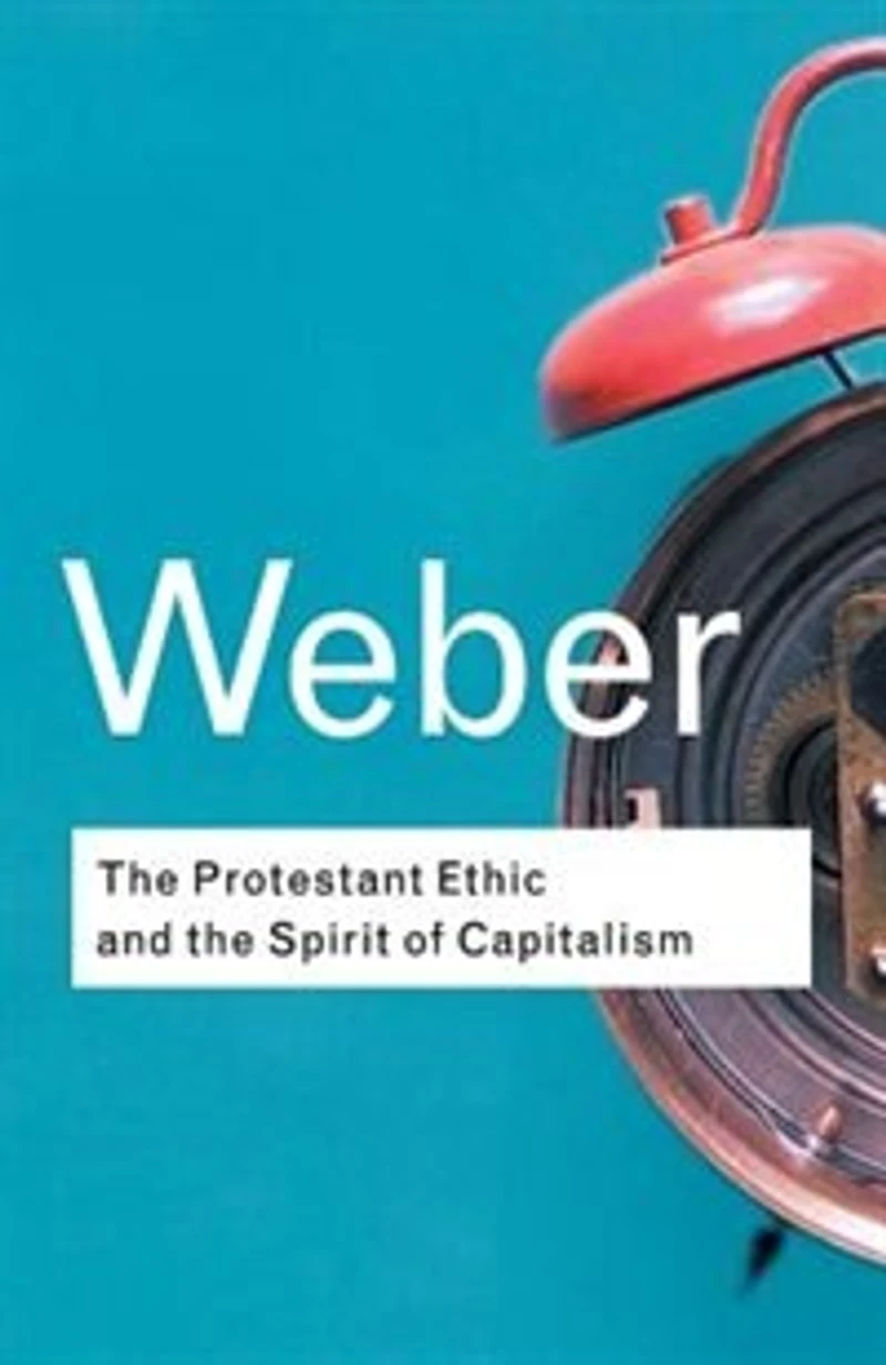 the Protestant Ethic and Spirit of Capitalism