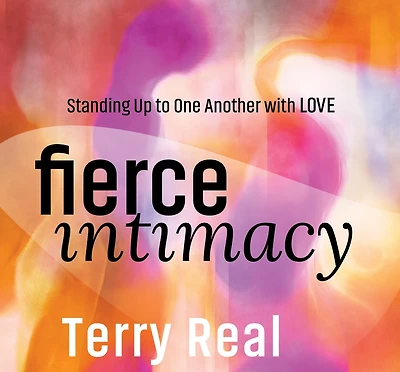 Fierce Intimacy: Standing Up to One Another with Love