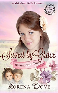 Saved by Grace: An Inspirational Historical Western Romance