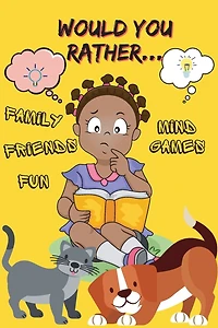 Would You Rather...: Funny would you rather questions for kids - Gamebook for children ages 6-12 - Fun & Entertaining game for kids - Can be played alone or with family and friends in group - Birthday & Holiday gift/present - Highly engaging activity