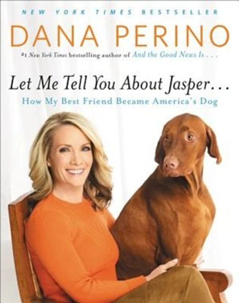 Let Me Tell You about Jasper . .: How My Best Friend Became America's Dog