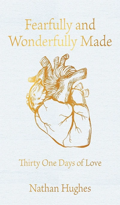 Fearfully And Wonderfully Made: Thirty One Days of Love
