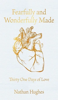 Fearfully And Wonderfully Made: Thirty One Days of Love