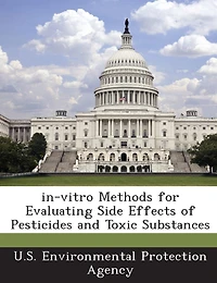 In-vitro Methods For Evaluating Side Effects Of Pesticides And Toxic Substances