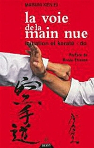 La voie de la main nue: initiation et karaté-do