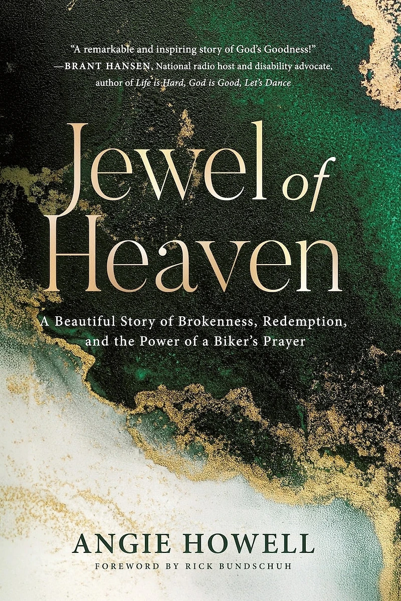 Jewel of Heaven: A Beautiful Story of Brokenness, Redemption, and the Power of a Biker's Prayer