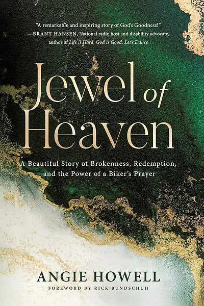Jewel of Heaven: A Beautiful Story of Brokenness, Redemption, and the Power of a Biker's Prayer