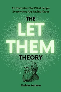 The Let Them Theory: An Innovative Tool That People Everywhere Are Raving About