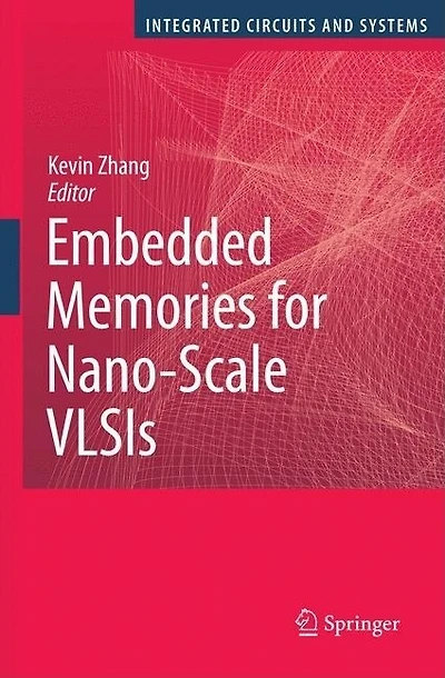 Embedded Memories for Nano-Scale VLSIs