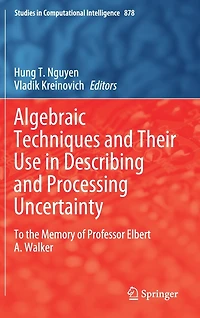 Algebraic Techniques and Their Use Describing Processing Uncertainty: To the Memory of Professor Elbert A. Walker