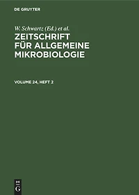 Zeitschrift für Allgemeine Mikrobiologie. Volume 24