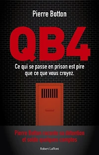 QB4: ce qui se passe en prison est pire que vous croyez