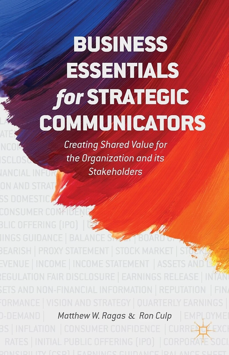 Business Essentials for Strategic Communicators: Creating Shared Value the Organization and its Stakeholders