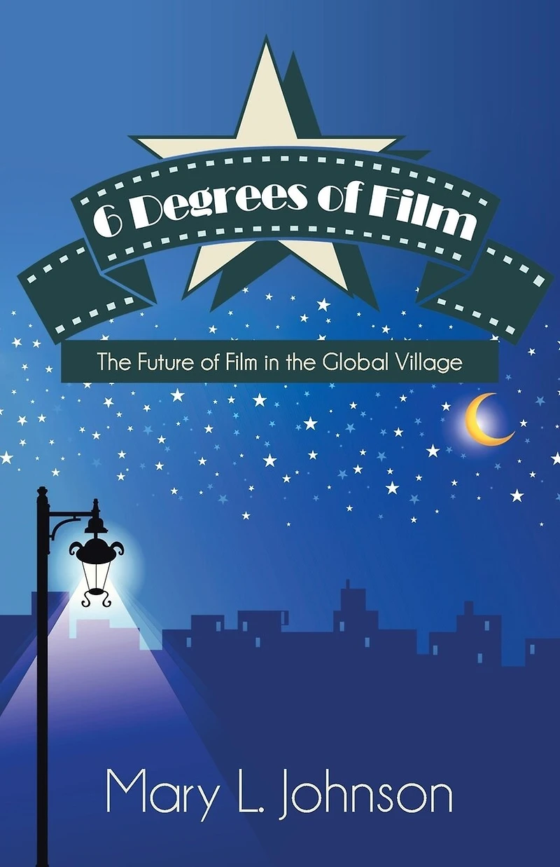 6 Degrees Of Film: The Future Film Global Village