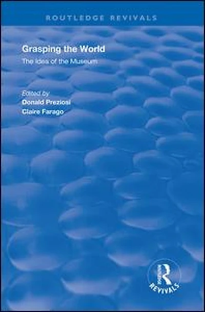 Grasping The World: Idea Of Museum