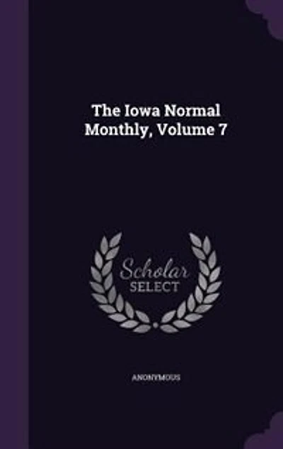 The Iowa Normal Monthly, Volume 7