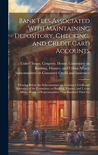 Bank Fees Associated With Maintaining Depository, Checking, and Credit Card Accounts: Hearing Before the Subcommittee on Consumer Credit and Insurance of the Committee on Banking, Finance, and Urban Affairs, House of Representatives