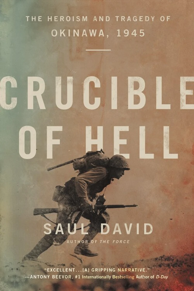 Crucible Of Hell: The Heroism And Tragedy Okinawa