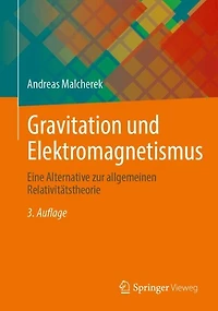 Gravitation und Elektromagnetismus: Eine Alternative zur allgemeinen Relativitatstheorie