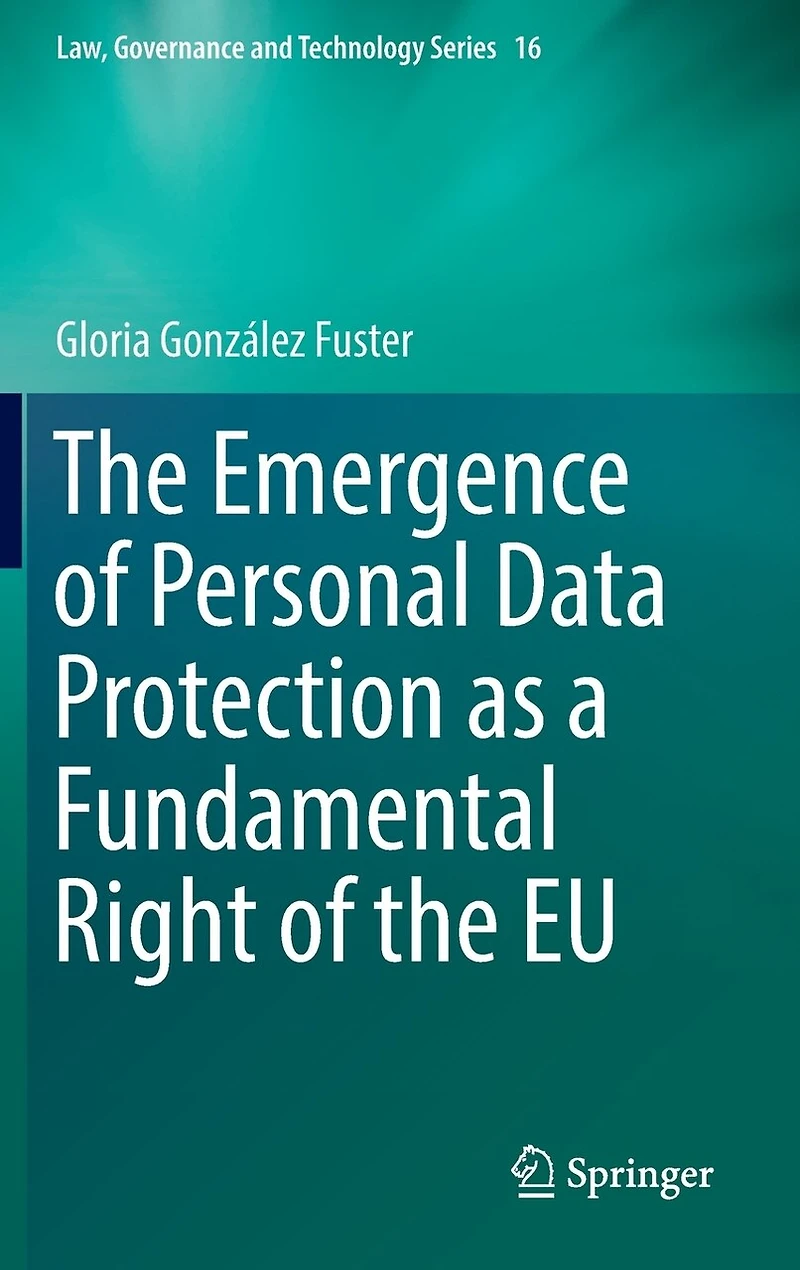 the Emergence of Personal Data Protection as a Fundamental Right EU