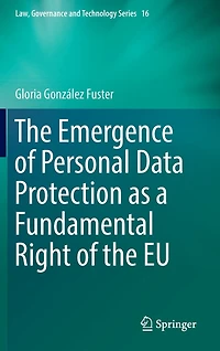 the Emergence of Personal Data Protection as a Fundamental Right EU