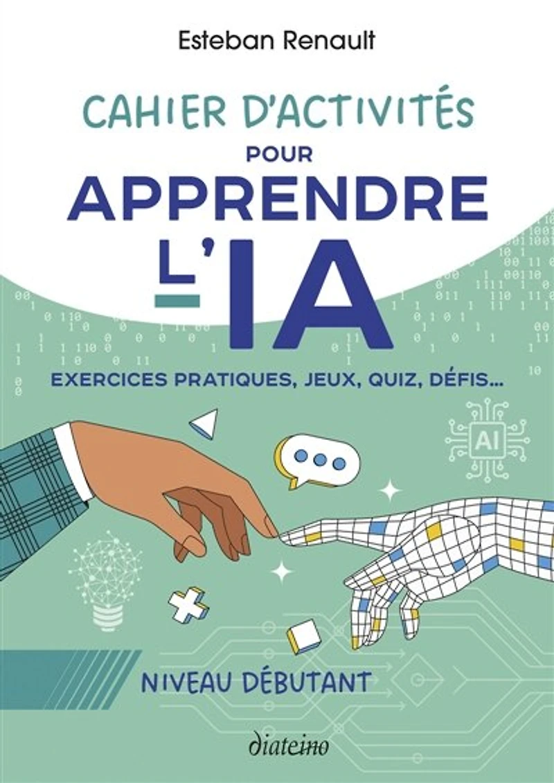 Cahier d'activités pour apprendre l'IA: niveau débutant