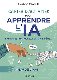 Cahier d'activités pour apprendre l'IA: niveau débutant