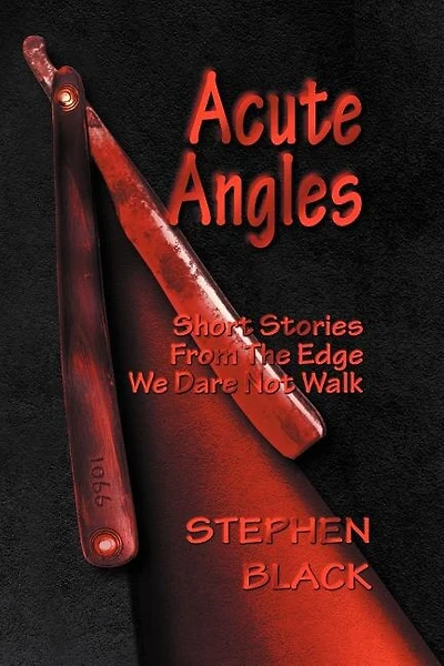 Acute Angles: Short Stories From The Edge We Dare Not Walk