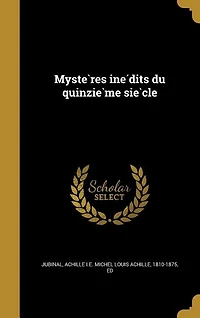 Myste`res ine?dits du quinzie`me sie`cle