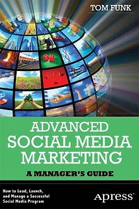 Advanced Social Media Marketing: How to Lead, Launch, and Manage a Successful Program