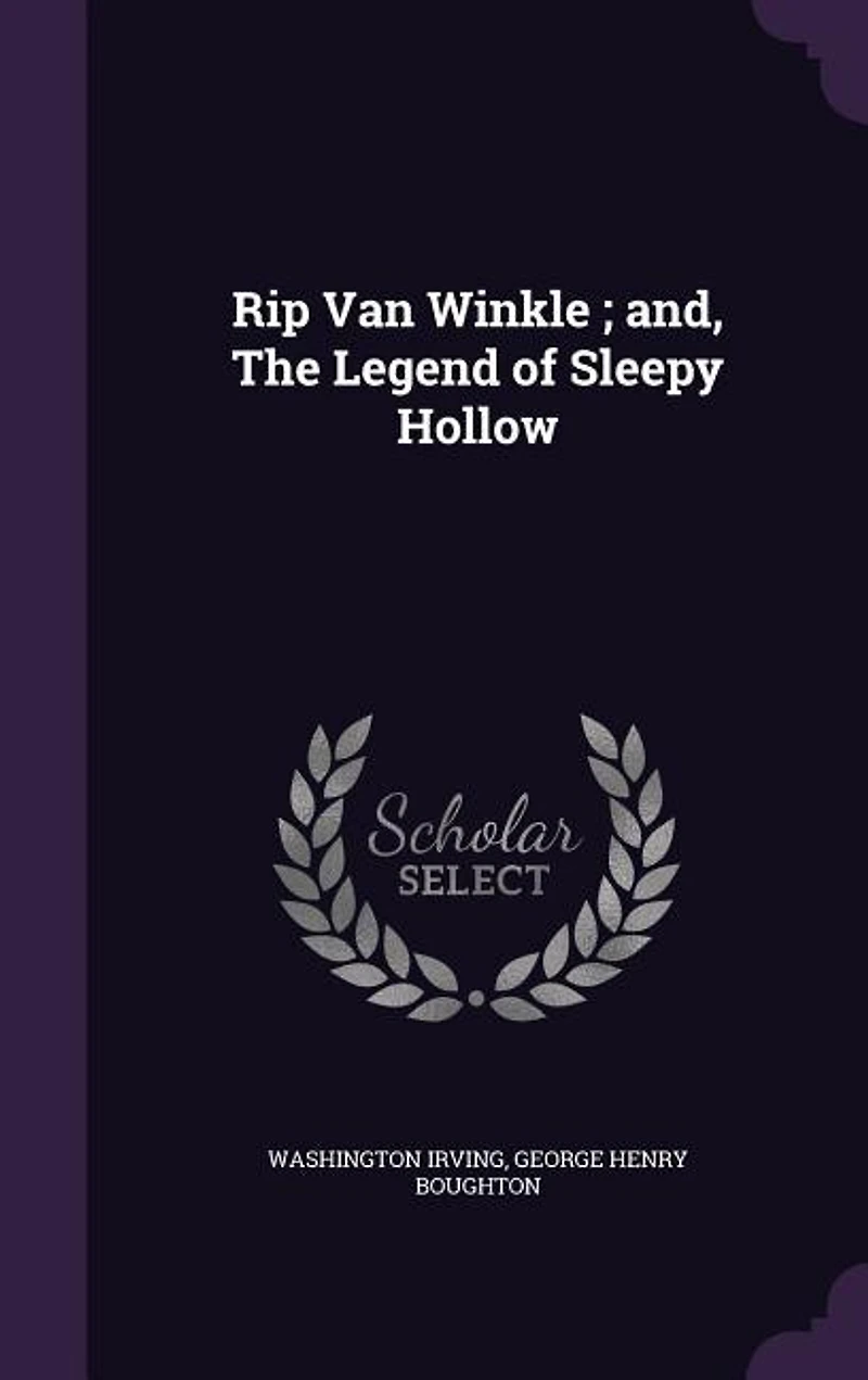 Rip Van Winkle ; and, The Legend of Sleepy Hollow