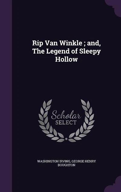 Rip Van Winkle ; and, The Legend of Sleepy Hollow