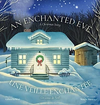 An Enchanted Eve - Une veille enchantée: A Christmas Story