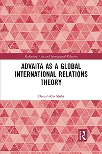 Advaita as a Global International Relations Theory