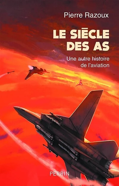 Le siècle des as, 1915-1988: une autre histoire de l'aviation